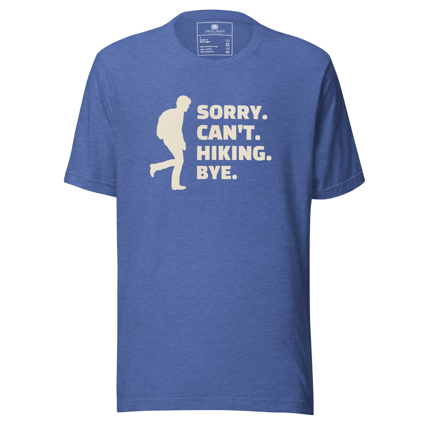 Sorry. Can't. Hiking. Bye. T-Shirt