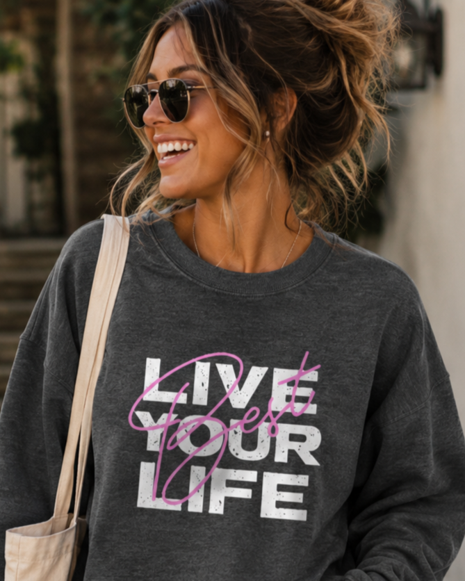 Live Your Best Life Sweatshirt — Unisex Graphic Crewneck Sweatshirt | LowCool Brands