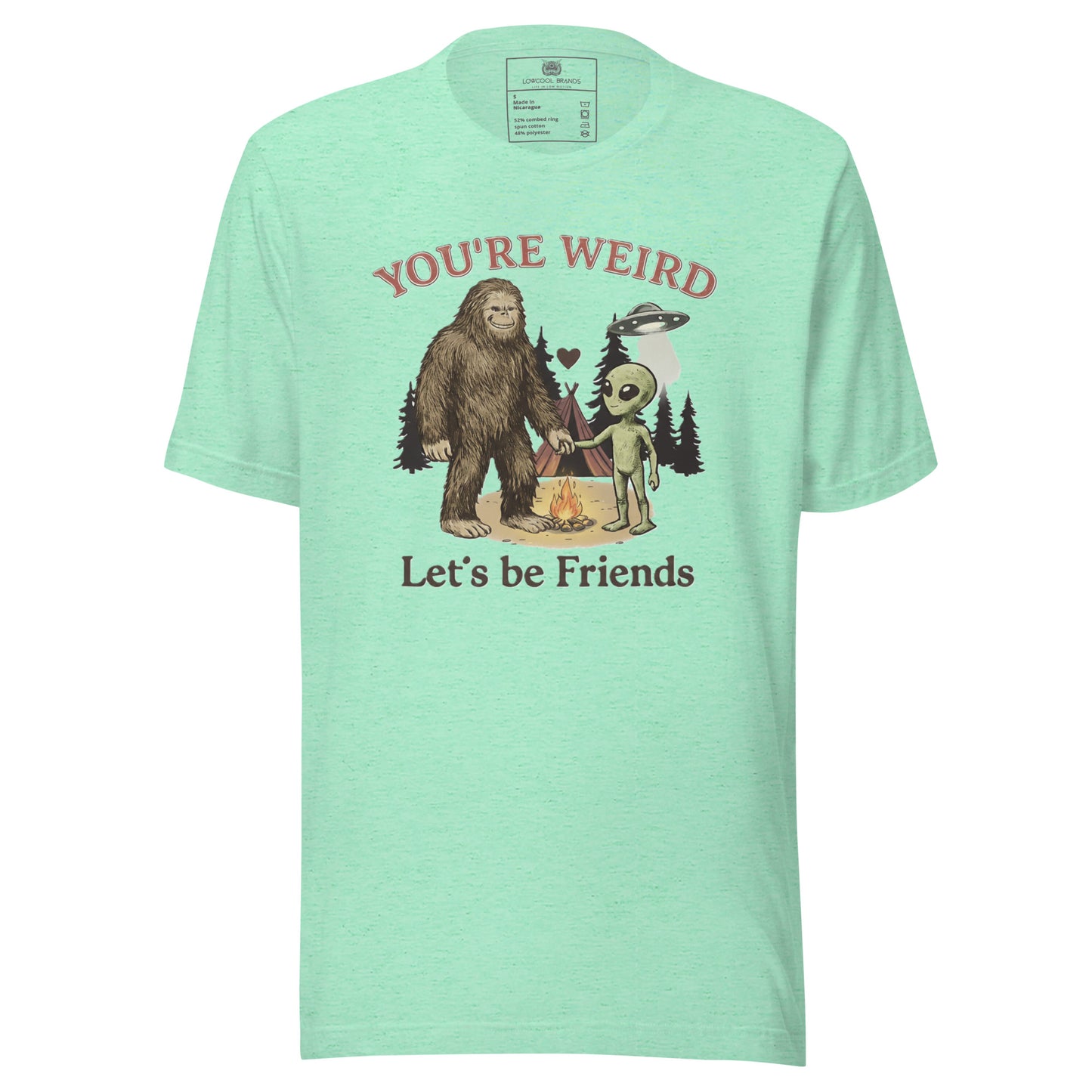 You're Weird, Let's Be Friends T-Shirt