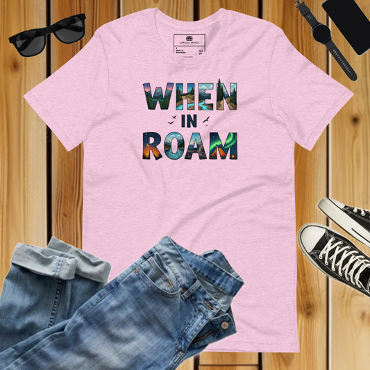 When in Roam T-shirt