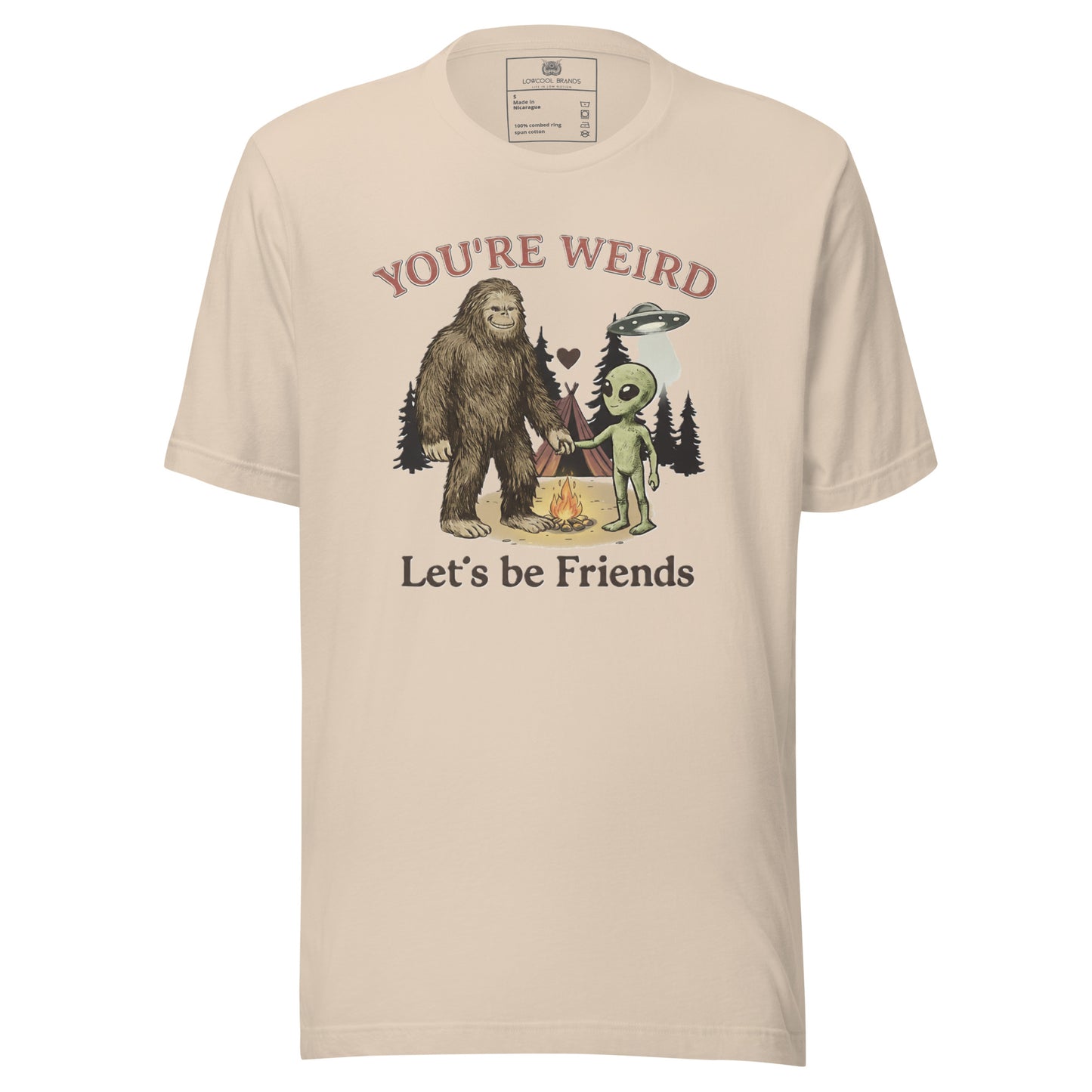You're Weird, Let's Be Friends T-Shirt